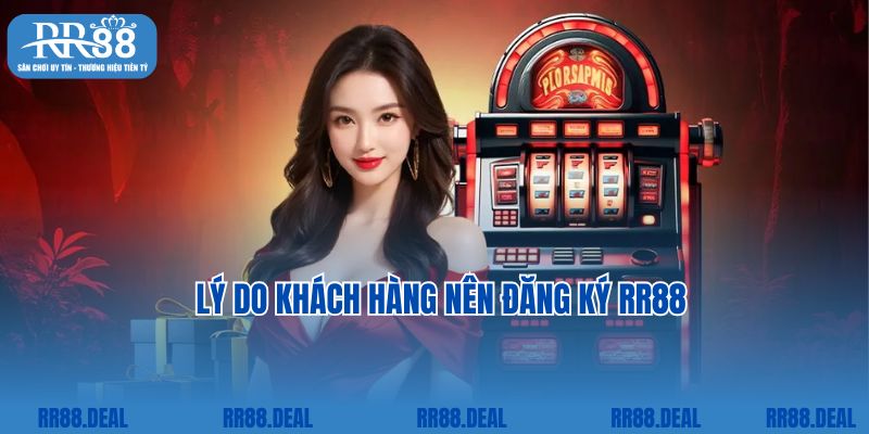 Lý do khách hàng nên đăng ký RR88 để cá cược đổi thưởng