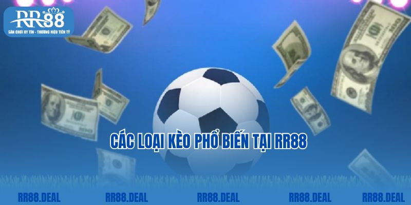 Các loại kèo phổ biến tại RR88