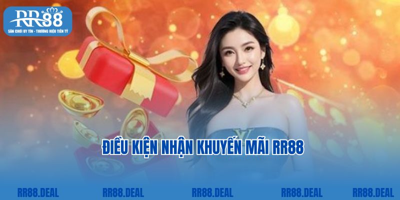 Điều kiện nhận khuyến mãi RR88