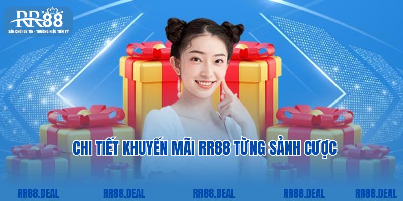 Chi tiết khuyến mãi RR88 từng sảnh cược