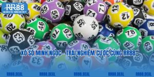 Xổ Số Minh Ngọc - Hình Thức Cược Số Đặc Biệt Nổi Trội Tại RR88