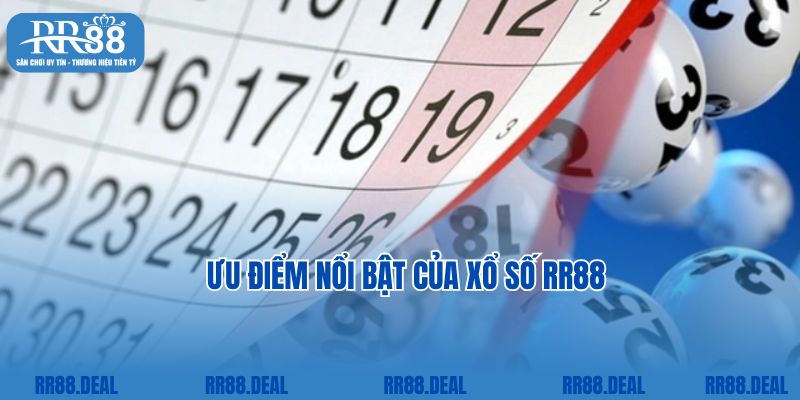 Ưu điểm nổi bật của xổ số RR88